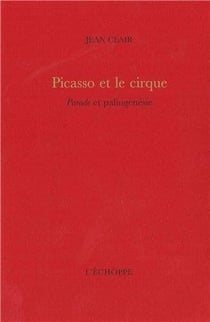 Picasso et le Cirque : Parade et Palingenesie