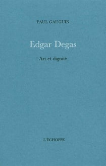 Edgar Degas : Art et Dignite
