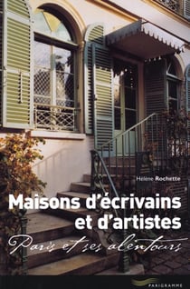 Maisons d'ecrivains et d'artistes paris et ses alentours