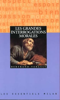 Grandes interrogations morales (les)