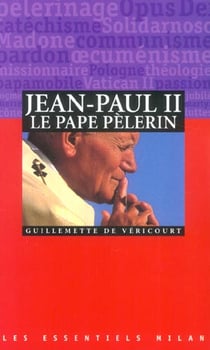 Jean paul ii le pape pelerin
