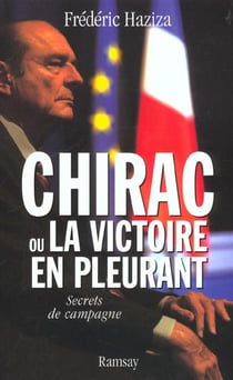 Chirac ou la victoire en pleurant