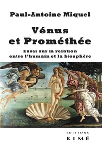 Vénus et Prométhée - essai sur la relation entre l'humain et la biosphère