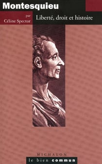 Montesquieu - liberté, droit et histoire