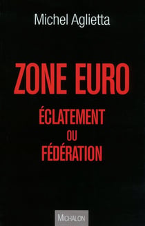 Zone euro - éclatement ou fédération