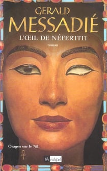 L oeil de nefertiti. orages sur le nil*