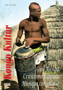 Kongo kultur vol. 3 n 1-2, janv.-dec. 2011. guy menga, criticisme kantien, musique congolaise