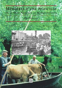 Mémoires d'une pigouille - de la Sèvre niortaise au marais poitevin