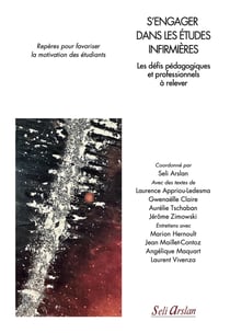S'engager dans les études infirmieres : les défis pédagogiques et professionnels à relever - repères pour favoriser la motivation des étudiants