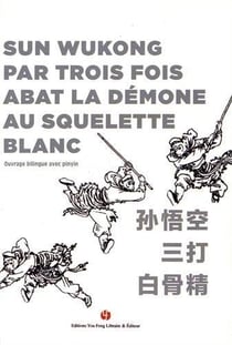 Sun Wukong par trois fois abat la démone au squelette blanc