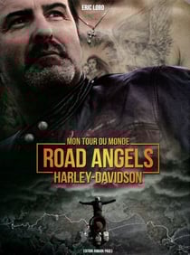 Road angels - mon tour du monde harley-davidson