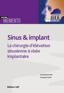 Sinus & implants - la chirurgie d'élévation sinusienne à visée implantaire