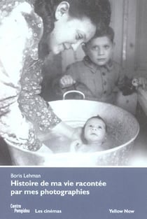 Histoire de ma vie racontee par mes photographies