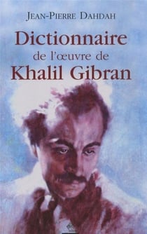 Dictionnaire de l'oeuvre de khalil gibran