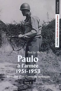 Itinéraire d'un Gavroche lorientais t.6 - Paulo à l'armée