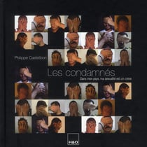 Les condamnés - dans mon pays, ma sexualité est un crime
