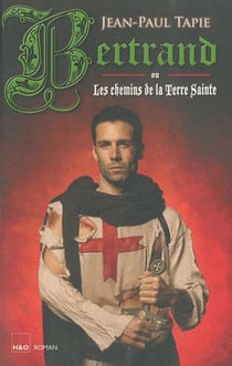 Bertrand ou les chemins de la terre sainte