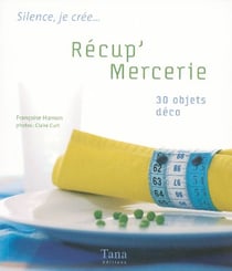 Récup' mercerie - 30 objets déco