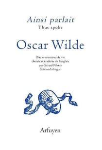 Ainsi parlait : ainsi parlait Oscar Wilde