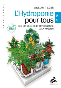 L'hydroponie pour tous - les dix clés de l'horticulture à la maison