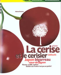La cerise et le cerisier