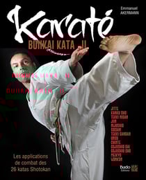 Karaté bunkai kata II : les applications de combat des 26 katas shotokan