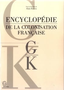 Encyclopédie de la colonisation Tome 4 : lettres G à K