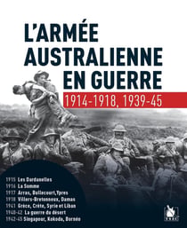 L'armée australienne en guerre 1914-1918, 1939-1945