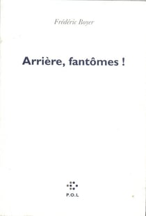 Arrière, fantômes !