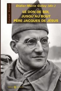 Le don de soi jusqu'au bout - le père Jacques de Jésus