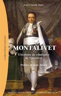 Montalivet - l'homme de confiance de Napoléon