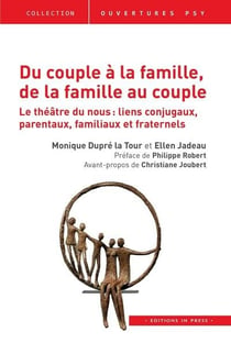 Du couple à la famille, de la famille au couple - le théâtre du nous : liens conjugaux, parentaux, familiaux et fraternels