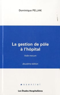 La gestion de pole a l'hopital 2e ed vade-mecum
