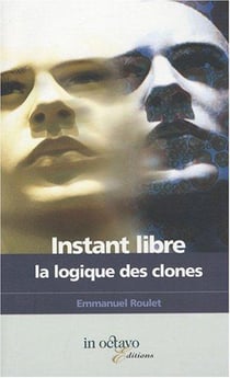 Instant libre la logique des clones