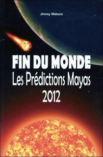 Fin du monde - les prédictions Mayas 2012