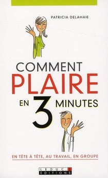 Comment plaire en 3 minutes