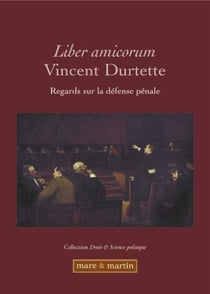 Liber amicorum - regard sur la défense pénale