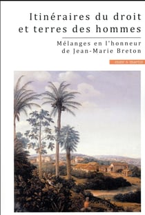 Itinéraire du droit et terres des hommes