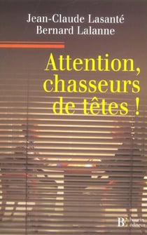 Attention, chasseurs de tete !
