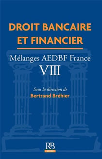Mélanges AEDBF-France Tome 8 : droit bancaire et financier