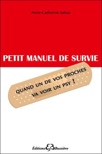 Petit manuel de survie - quand un de vos proches va voir un psy !