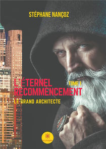 L'éternel recommencement Tome 1 - le grand architecte