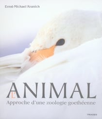 L'animal - approche d'une zoologie goethéenne