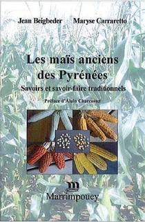 Les maïs anciens des Pyrénéés - savoirs et savoir-faire traditionnels