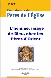 Connaissance des Pères de l'Eglise n.130 : l'homme, image de Dieu, chez les pères d'Orient