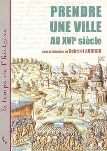 Prendre une ville au XVI siècle