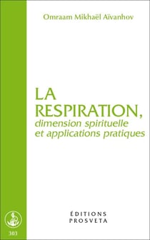La respiration, dimension spirituelle et applications pratiques