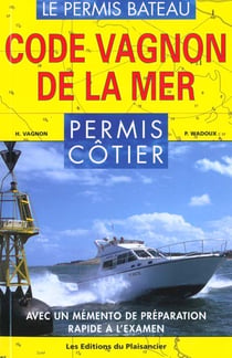 Code vagnon de la mer. vol. 1. permis cotier