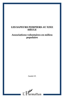 Les sapeurs pompiers au xixe siecle