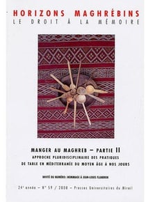 REVUE HORIZONS MAGHREBINS n.59 : manger au Maghreb Tome 2 - approche pluridisciplinaire des pratiques de table en Méditerranée du moyen âge à nos jours